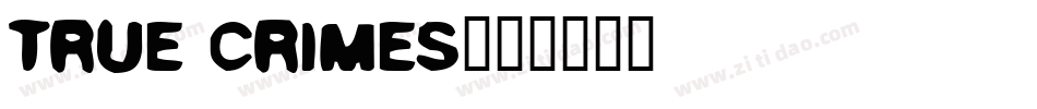 True Crimes字体转换